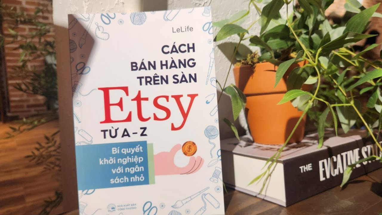 Bán Hàng Trên Etsy Từ A-Z: Bí Quyết Khởi Nghiệp Với Ngân Sách Nhỏ