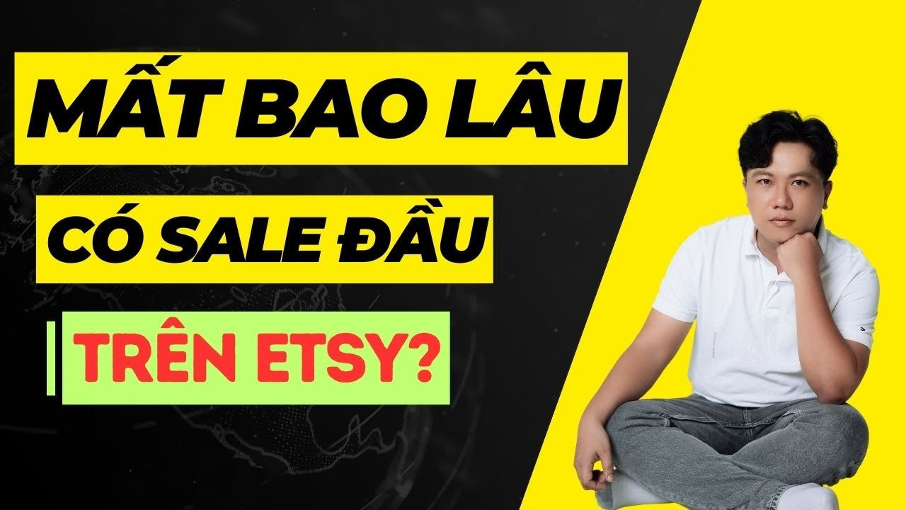 Bao Lâu Thì Có Đơn Hàng Đầu Tiên Trên Etsy?