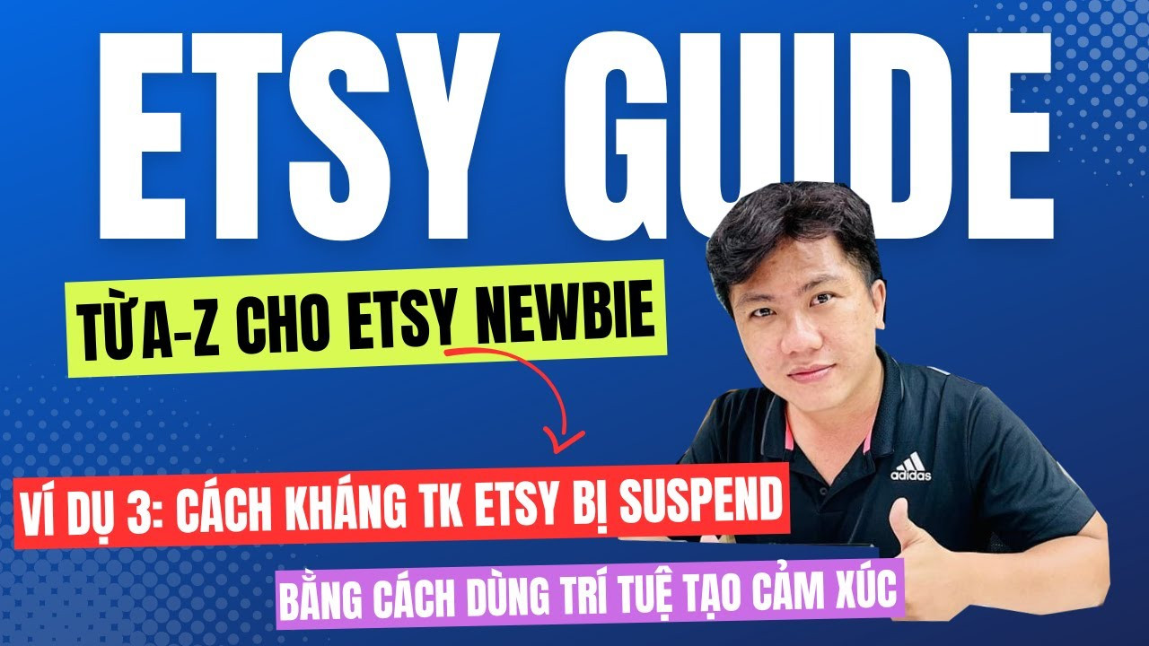 Bí Quyết Kháng Nghị Thành Công Tài Khoản Etsy Bị Khóa