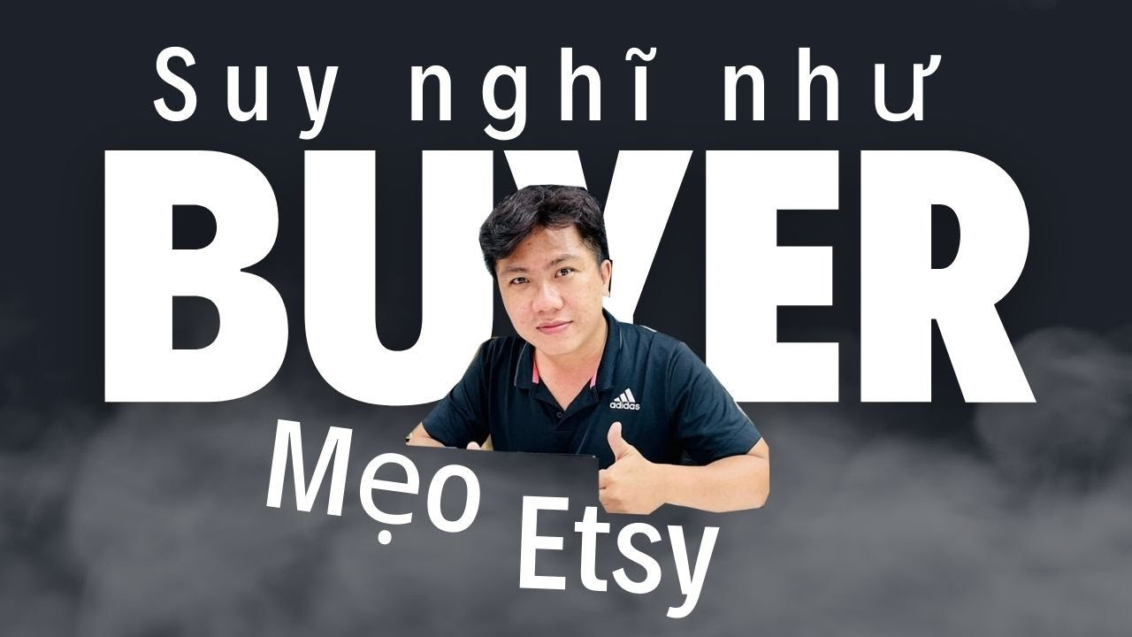 Bí Quyết Thành Công Trên Etsy: Tư Duy Như Người Mua Khi Tạo Tài Khoản