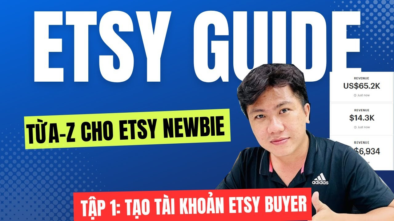 Hướng Dẫn Chi Tiết Tạo Tài Khoản Etsy Buyer Cho Người Bán Việt Nam