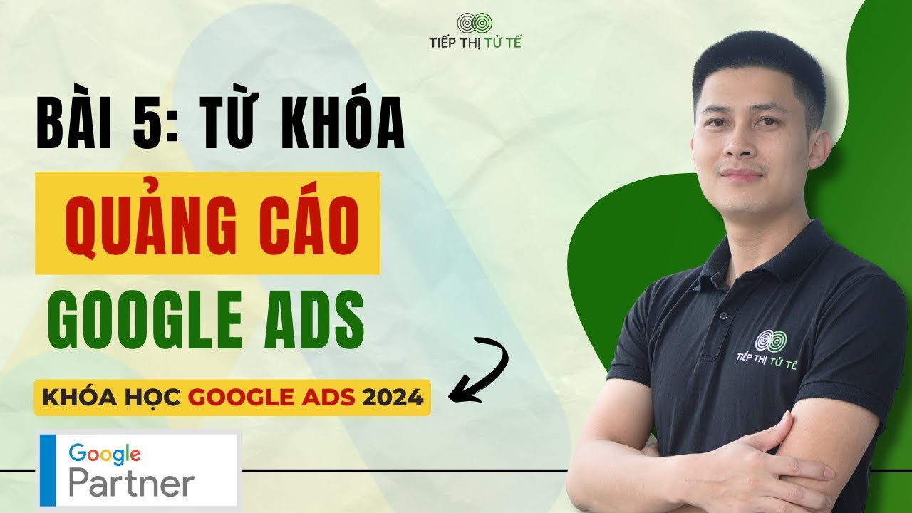 Hướng Dẫn Chi Tiết Tìm Kiếm Từ Khóa Quảng Cáo Google Ads 2024