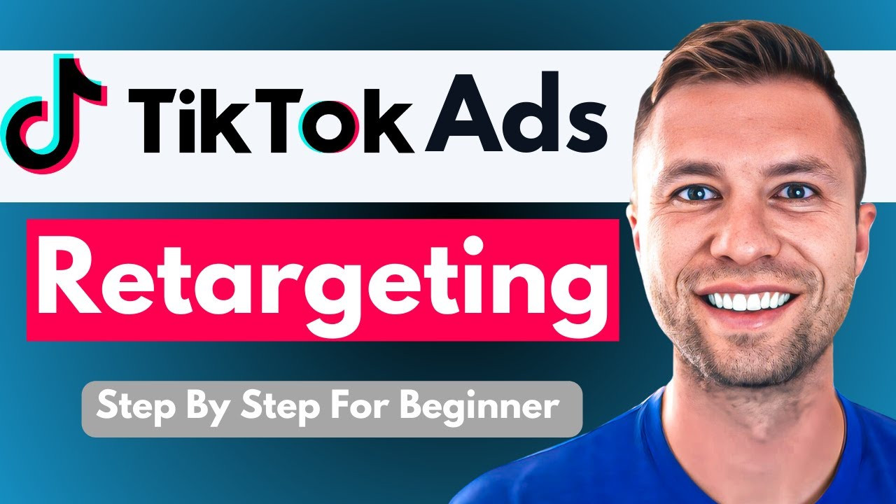 Hướng Dẫn Chi Tiết về Quảng Cáo Retargeting trên TikTok cho Người Mới Bắt Đầu