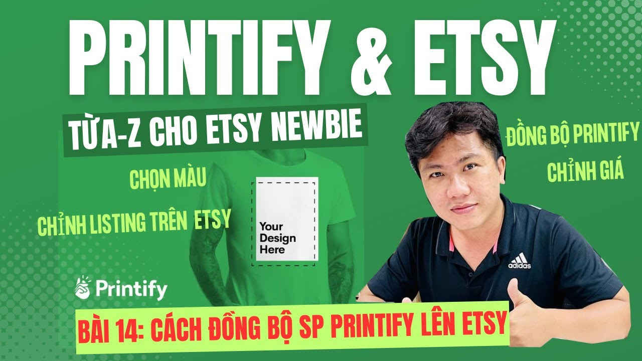 Hướng Dẫn Đồng Bộ Sản Phẩm Từ Printify Sang Etsy và Tối Ưu Listing