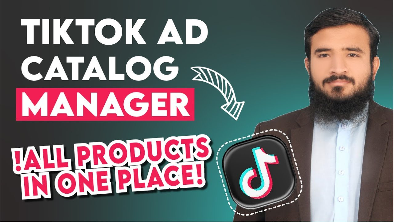 Hướng Dẫn Toàn Diện Về TikTok Ads Catalog Manager 2025