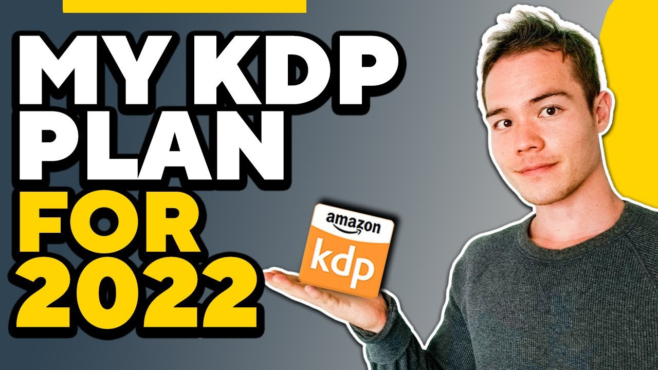 Kế Hoạch Xuất Bản Sách Amazon KDP 2022 - Chiến Lược Xây Dựng Từ Đầu