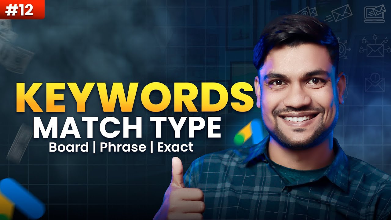 Keyword Match Type: Broad Match trong Google Ads