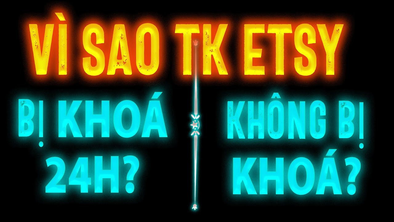 Khác Biệt Giữa Tài Khoản Etsy Bị Khóa Và Không Bị Khóa: Bài Học Kinh Nghiệm