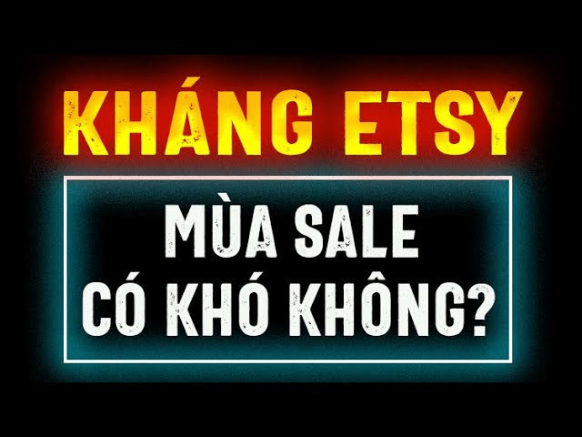 Kháng Tài Khoản Etsy Mùa Sale: Có Khả Thi Không? Mở Shop Cuối Năm Có Khó Không?