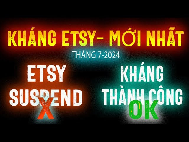 Khôi Phục Tài Khoản Etsy Bị Khoá: Case Study Thành Công Tháng 7/2024