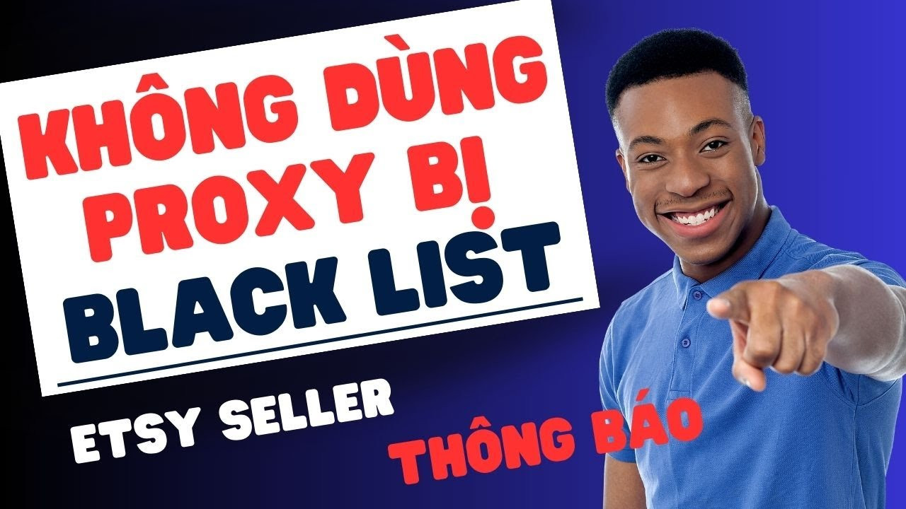 Tài Khoản Etsy Seller Bị Khóa Do Proxy, IP Blacklist?